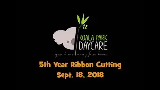 Koala Park Daycare 5 year Ribbon Cutting