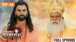 PARSHURAM - SEASON 2 | EPISODE 38 | परशुराम कथा | Kunal Singh Rajput, Ishita Ganguly