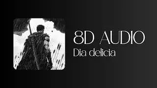 DIA DELICIA - 8D AUDIO