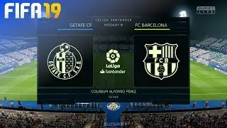 FIFA 19 - Getafe CF vs. FC Barcelona @ Coliseum Alfonso P&eacute;rez