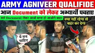 Agniveer physical qualified student interviewभाई डॉक्यूमेंट पर ज्यादा ध्यान दें अन्यथा हो जाओगे बाहर