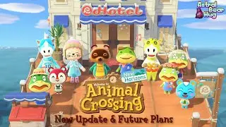Animal Crossing New Update & Future Plans #ACNH