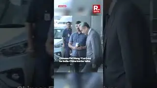 Wang Yi Arrives for India-China Border Talks