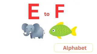 E for Elephant 🐘 | F for Fish 🐟 | ABC Alphabet for Kids E to F