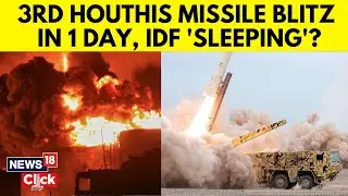 Israel Houthi War Update | Iran Backed Houthi's Launch Ballistic Missile Attack On Israel | N18G