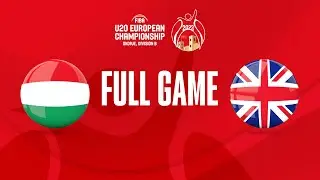 Hungary v Great Britain | Full Basketball Game | FIBA U20 European Championship 2023 - Division B