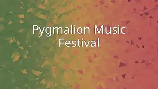 Pygmalion Music Festival