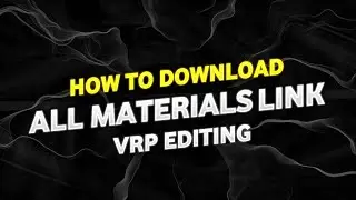 How To Download Links My Materials VRP EDITING 💯