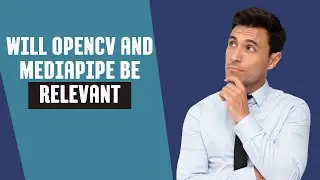 #AskDL Will Mediapipe and OpenCV be relevant? | Ask your questions on the daily #AskDL post hashtag