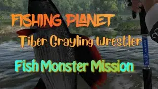 Fishing Planet Tiber Grayling Wrestler Monster