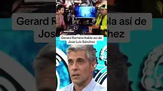 Gerard Romero habla asi de jose luis sanchez