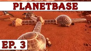 Let's Try: Planetbase - Ep. 3 | Gameplay / First Look