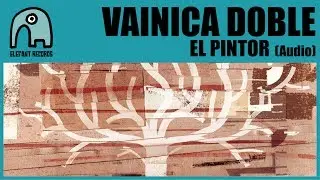 VAINICA DOBLE - El Pintor [Audio]