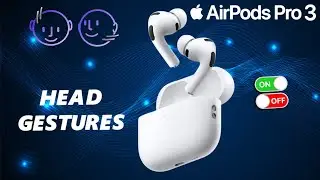 AirPods Pro 3: как включить/выключить жесты головой