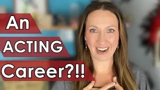 Choosing Acting Over a &ldquo;Smart Career&rdquo; - becoming an actor in 2024