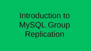 MySQL Group Replication - Introduction