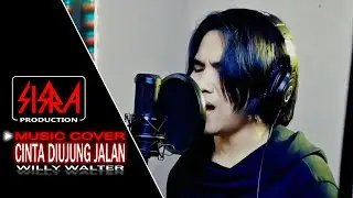 Cinta Di Ujung Jalan - Willy Walter (Sisra Music Cover)