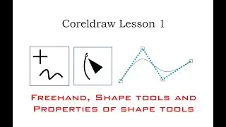 Lesson 1  How to use Freehand tool,Shape tool and different types of nodes in Coreldraw