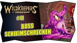 WILDKEEPERS RISING #11 BOSS SCHLEIMSCHRECKEN ★ Neuer Char freigeschaltet ★ Deutsch ★ Tipps & Tricks