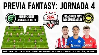 ✅ PREVIA FANTASY J4: Alineaciones probables, Top Picks y Chollos Fantasy | Biwenger 25/26