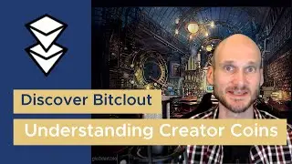 BitClout - Understanding Creator Coins
