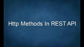 Different Http Methods In REST API