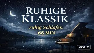 Klassik zur Abendruhe | Ruhiger Piano & Violine Mix (65 Min) Vol. 2