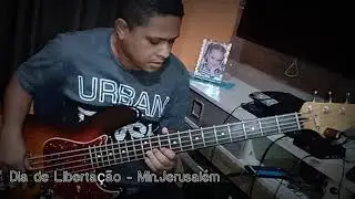 Dia de Libertação - Min.Jerusalém  ( Bass Cover)