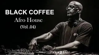 🔥 AFRO / MELODIC HOUSE 2026 - DEEP & HYPNOTIC SET 🔥 BLACK COFFEE | Afro House Café Vol. 04