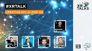 #XRTALK: Creative IoT, AI and XR