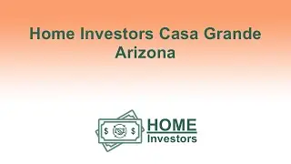 Home Investors Casa Grande Arizona | 833-708-0999