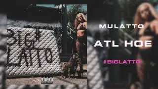 Mulatto - ATL Hoe [Official Audio] Prod by JRHITMAKER