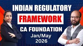 Indian Regulatory Framework | CA Foundation Business Laws Chapter 1 | CA Foundation Jan / May 25