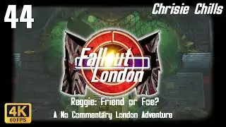 Fallout London #44 Reggie Friend or Foe? | Walkthrough | No Commentary