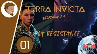 #01 v1.0 - La Résistance se met en place face à l'arrivée des aliens sur Terre - TERRA INVICTA [FR]