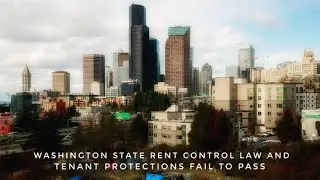 Landlords Win Big | Washington State Rent Control And Tenant Protections Fail To Pass