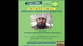 Alivelihoods Deep Dive - KSR Dinesh on Organic Food Distributor