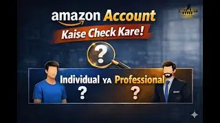 Individual VS Professional | How to Check AMAZON Account Individual or Professional