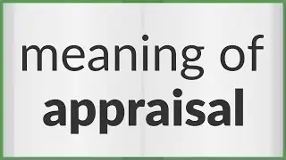Appraisal | meaning of Appraisal