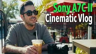 Sony A7C II Cinematic Vlog | Finally a Real Game Changer?