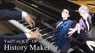 History Maker - Yuri!!! on ICE - OP (Piano Cover) [Animenz arr.] | Dean Fujioka