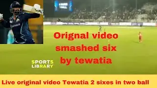 Rahul Tewatia Smashed two six in 2 ball | Live orignal video #ipl #tewatia #rahultewatia