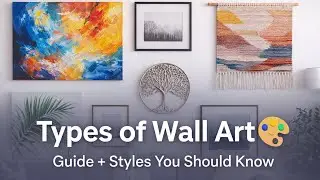 Different Types of Wall Art Decor | Complete Guide for Home & Interior Design