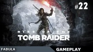 #22 Jama Sądu Ostatecznego i Katakumby Świętych Wód | Rise of the Tomb Raider [gameplay po polsku]