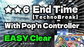 [BMS] ★★6 End Time [TechnoBreak] EASY CLEAR B (With Pop'n Controller)