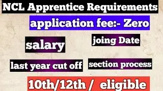 NCL Apprentice&nbsp;Requirements , 10th, 12th students eligible Salary, section process