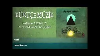 Koma Rewşen - Hosi