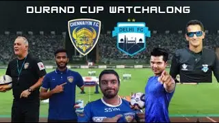 Chennaiyin FC 2-1 Delhi FC Live Watchalong | Durand Cup 2023 - Perfect Group Stage