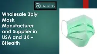 Best Wholesale Mask Manufacturer and Supplier In The USA, UK &ndash; 8Health