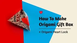 How To Make Origami Gift Box + Origami Heart Lock  🎁❣️ #giftbox #origamibox #valentine